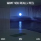 What You Really Feel Single