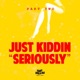 Seriously Pt Two EP