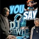 You Say feat Chilwil Onedaboibeats Remix Single
