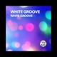 White Groove Single