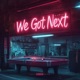 We Got Next Single