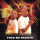 Fogo no Racista feat Mary Jane Single