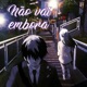 Não vai embora feat Luxzy Single