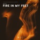 Fire In My Feet Single
