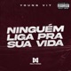 Ninguém Liga pra sua Vida Single