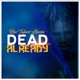 Dead Already Single