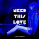 NEED THIS LOVE Single