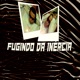 Fugindo da Inércia Single