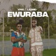 Ewuraba feat Lasmid Single