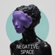 Negative Space Single