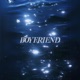 Boyfriend Single