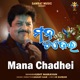 Mana Chadhei Single