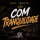 Com Tranquilidade Single