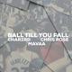 Ball Till you Fall Single