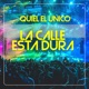 La calle esta dura Single