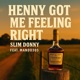 Henny Got Me Feeling Right feat Mando305 Single