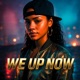 We Up Now Single