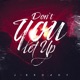 Don t You Let Up Single