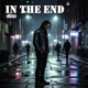 In The End feat Riven Single