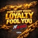 Don t Let Your Loyalty Fool You Single