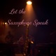 Let the Saxophone Speak Single