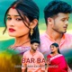Bar Bar Purulia Song feat Konika Karmakar Single