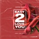 Easy 2 Love You feat 24hrs Cory Jones Single