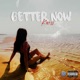 BETTER NOW Single