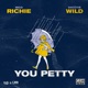 You Petty feat Snootie Wild Single