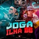 Joga Ilha Bb feat Mc Poze do Rodo Single