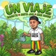 Un Viaje feat Mista Jam Kike Mouse Single