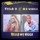 Hello My N a feat Dj vibez Single