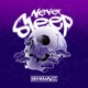 Never Sleep Single