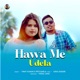 Hawa Me Udela feat Vishal Sahu Single