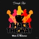 That s the Way feat Wale Webstar Single
