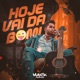 Hoje Vai Da Bom SomdoMaick Single