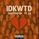 Idkwtd feat DJ Single