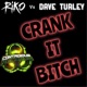Crank It Bitch Riko vs Dave Turley Single