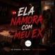 ELA NAMORA COM MEU EX Single