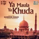 Ya Maula Ya Khuda Single