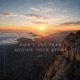 Don t Let Fear Decide Your Story Single