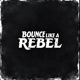 Bounce Like a Rebel Single