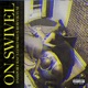 On Swivel feat Lord Sko Single