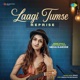Laagi Tumse Reprise Single