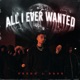 All I Ever Wanted Edit feat Dave Single
