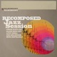 Recomposed Jazz Session