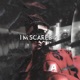 I m scared 2 Single