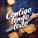 Contigo Tengo Todo feat Yessie Fer Villanueva Sofi Miranda ZELAYA Kim Lou Paola Chuc Hancer Pedro Cuevas Tayl G Gangster Ale Mendoza Malacates Trébol Shop Single