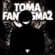 TOMA FANTASMA 2 EP