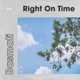 Right On Time Single